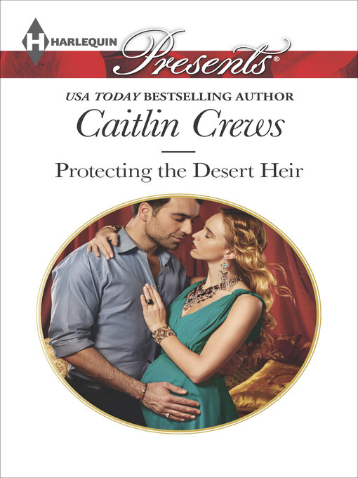 Title details for Protecting the Desert Heir by Caitlin Crews - Wait list